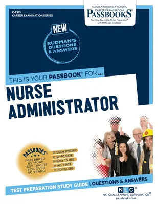 Ápolási adminisztrátor (C-2913): Útlevélkönyvek tanulmányi útmutató - Nurse Administrator (C-2913): Passbooks Study Guide