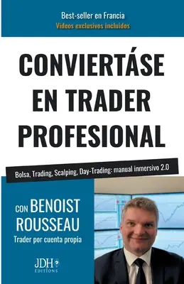 Conviertse En Trader Profesional: Bolsa, Trading, Scalping, Day-Trading: manual inmersivo 2.0