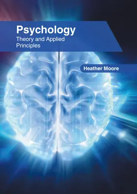 Pszichológia: Elmélet és alkalmazott elvek - Psychology: Theory and Applied Principles