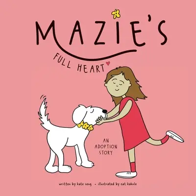 Mazie teljes szíve: Egy örökbefogadási történet - Mazie's Full Heart: An Adoption Story