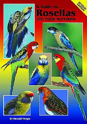 A Rosellák és mutációik útmutatója - A Guide to Rosellas and Their Mutations