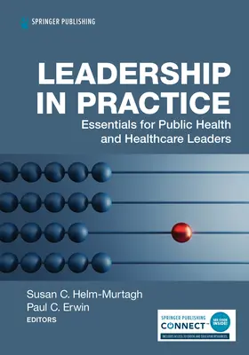 Vezetés a gyakorlatban: Essentials for Public Health and Healthcare Leaders - Leadership in Practice: Essentials for Public Health and Healthcare Leaders