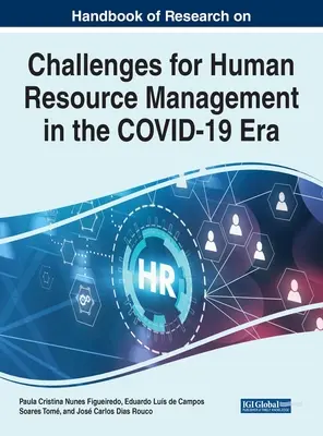 Az emberi erőforrás-gazdálkodás kihívásainak kutatási kézikönyve a COVID-19 korszakában - Handbook of Research on Challenges for Human Resource Management in the COVID-19 Era