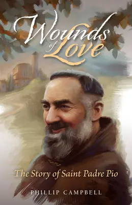 A szerelem sebei: Pio atya története - Wounds of Love: The Story of Saint Padre Pio