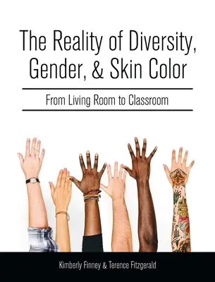 A sokféleség, a nemek és a bőrszín valósága: A nappalitól az osztályteremig - Reality of Diversity, Gender, and Skin Color: From Living Room to Classroom