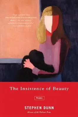 A szépség ragaszkodása: Poems - The Insistence of Beauty: Poems