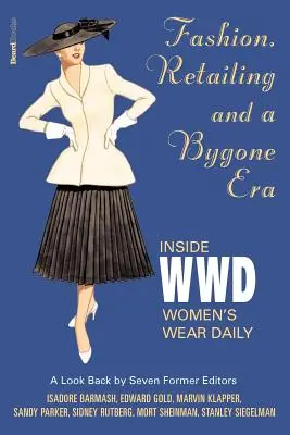 Divat, kiskereskedelem és egy letűnt korszak - Inside Women's Wear Dafashion, Retailing and a Bygone Era - Inside Women's Wear Daily Ily - Fashion, Retailing and a Bygone Era - Inside Women's Wear Dafashion, Retailing and a Bygone Era - Inside Women's Wear Daily Ily