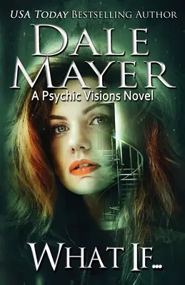 Mi lenne, ha...: A Psychic Visions regény - What If...: A Psychic Visions novel