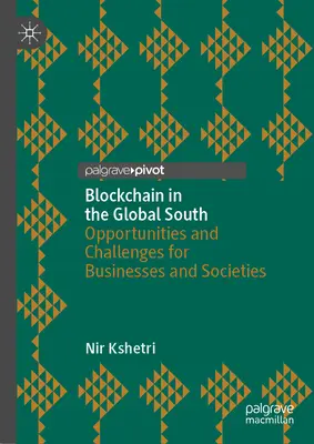 Blockchain a globális délen: Lehetőségek és kihívások a vállalkozások és a társadalmak számára - Blockchain in the Global South: Opportunities and Challenges for Businesses and Societies