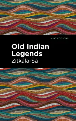 Régi indián legendák: Nagy nyomtatott kiadás - Old Indian Legends: Large Print Edition