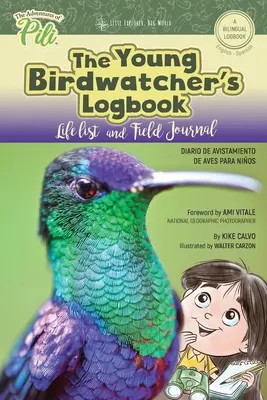 Az ifjú madarászok naplója. Diario de Avistamiento de Aves. Kétnyelvű angol - spanyol: The Adventures of Pili Bilingual Book Series . Kétnyelvű - The Young Birdwatchers Logbook. Diario de Avistamiento de Aves. Bilingual English - Spanish: The Adventures of Pili Bilingual Book Series . Dual Lang