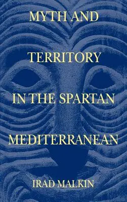 Mítosz és terület a spártai Mediterráneumban - Myth and Territory in the Spartan Mediterranean