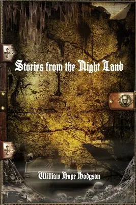 Történetek az éjszakai földről - Stories from the Night Land