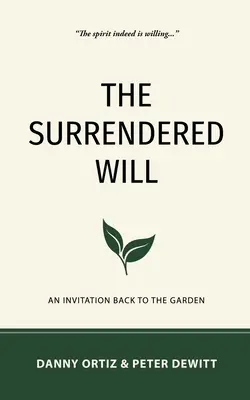 Az átadott akarat: Visszahívás a kertbe - The Surrendered Will: An Invitation Back to the Garden
