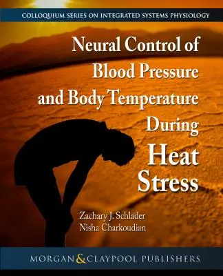 A vérnyomás és a testhőmérséklet idegi szabályozása hőstressz során - Neural Control of Blood Pressure and Body Temperature During Heat Stress