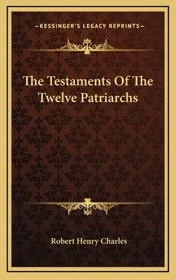 A tizenkét pátriárka testamentumai - The Testaments Of The Twelve Patriarchs