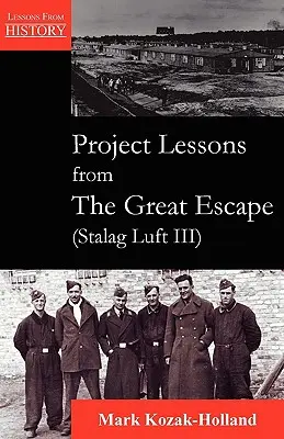 A nagy szökés tanulságai (Stalag Luft III) - Project Lessons from the Great Escape (Stalag Luft III)