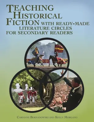 Történelmi regények tanítása kész irodalmi körökkel középiskolások számára - Teaching Historical Fiction with Ready-Made Literature Circles for Secondary Readers