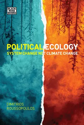 Politikai ökológia: Rendszerváltás, nem klímaváltozás - Political Ecology: System Change Not Climate Change