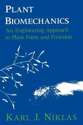 Növényi biomechanika: A növények formájának és működésének mérnöki megközelítése - Plant Biomechanics: An Engineering Approach to Plant Form and Function