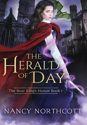 A nap hírnöke: A vadkan király becsülete trilógia 1. könyve - The Herald of Day: The Boar King's Honor Trilogy Book 1