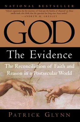 Isten: A bizonyítékok: A hit és az értelem összeegyeztetése egy posztszekuláris világban - God: The Evidence: The Reconciliation of Faith and Reason in a Postsecular World