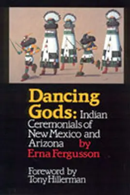 Táncoló istenek: Új-Mexikó és Arizona indián szertartásai - Dancing Gods: Indian Ceremonials of New Mexico and Arizona