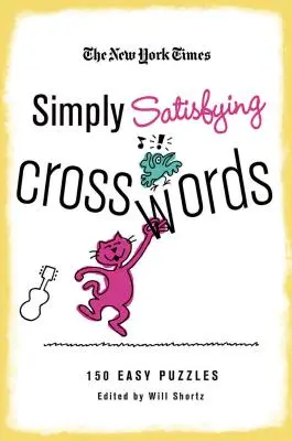 The New York Times Simply Satisfying Crosswords: 150 könnyű rejtvény - The New York Times Simply Satisfying Crosswords: 150 Easy Puzzles