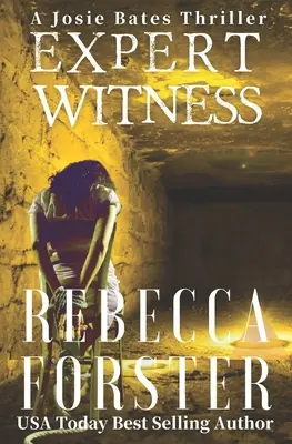 Szakértő tanú: A Josie Bates Thriller - Expert Witness: A Josie Bates Thriller