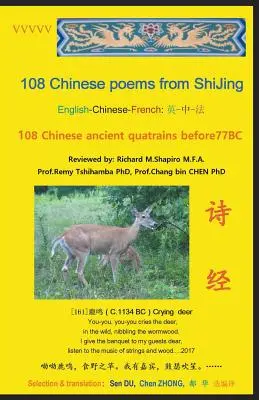 108 kínai vers a ShiJingből: 108 kínai ősi négysoros i.e. 77 előtt - 108 Chinese Poems from ShiJing: 108 Chinese Ancient Quatrains before 77BC