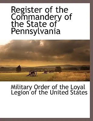 A Pennsylvania állam parancsnokságának nyilvántartása - Register of the Commandery of the State of Pennsylvania