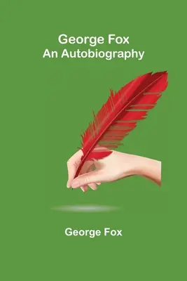 George Fox: An Autobiography