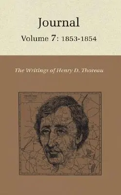 Henry David Thoreau írásai: Napló, 7. kötet: 1853-1854 - The Writings of Henry David Thoreau: Journal, Volume 7: 1853-1854