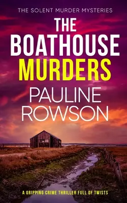 A BOATHOUSE-GYILKOSOK egy lebilincselő, fordulatokkal teli krimi - THE BOATHOUSE MURDERS a gripping crime thriller full of twists