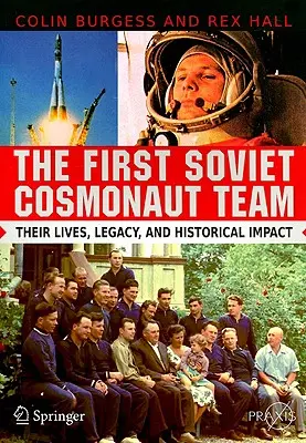 Az első szovjet űrhajóscsapat: Életük, örökségük és történelmi hatásuk - The First Soviet Cosmonaut Team: Their Lives, Legacy, and Historical Impact