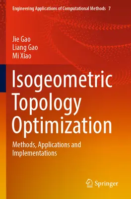 Izogeometrikus topológiaoptimalizálás: Módszerek, alkalmazások és megvalósítások - Isogeometric Topology Optimization: Methods, Applications and Implementations