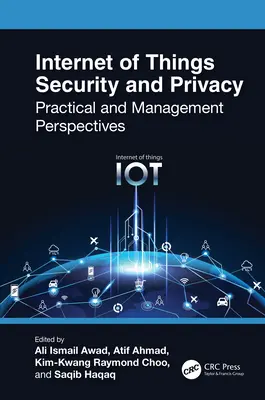 A tárgyak internetének biztonsága és az adatvédelem: Gyakorlati és irányítási szempontok - Internet of Things Security and Privacy: Practical and Management Perspectives