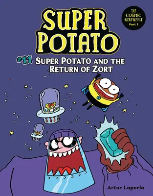 Szuperkrumpli és Zort visszatérése: 11. könyv - Super Potato and the Return of Zort: Book 11