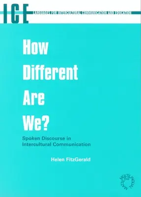 Mennyire különbözőek vagyunk -Nop/058: Beszélt beszéd a kultúrák közötti kommunikációban - How Different Are We -Nop/058: Spoken Discourse in Intercultural Communication