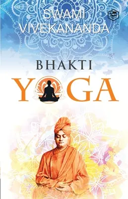 Bhakti jóga - Bhakti Yoga