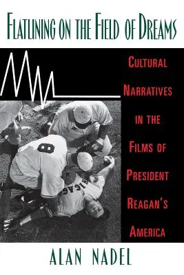 Lassúság az álmok mezején: Kulturális narratívák Reagan elnök Amerikájának filmjeiben - Flatlining on the Field of Dreams: Cultural Narratives in the Films of President Reagan's America