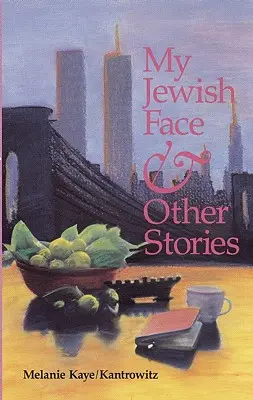 Az én zsidó arcom és más történetek - My Jewish Face and Other Stories