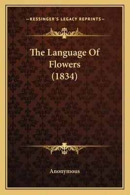 A virágok nyelve (1834) - The Language Of Flowers (1834)