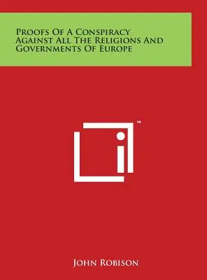 Bizonyítékok egy összeesküvésről Európa összes vallása és kormánya ellen - Proofs of a Conspiracy Against All the Religions and Governments of Europe