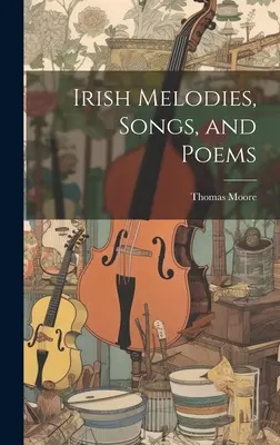 Ír dallamok, dalok és versek - Irish Melodies, Songs, and Poems