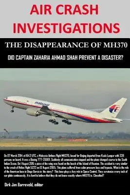 LÉGITÖRÉS Vizsgálatok - Az MH370 eltűnése - Zaharie Ahmad Shah kapitány megakadályozta a katasztrófát? - AIR CRASH INVESTIGATIONS - THE DISAPPEARANCE OF MH370 - Did Captain Zaharie Ahmad Shah prevent a disaster?