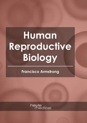 Az emberi szaporodásbiológia - Human Reproductive Biology