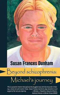 A skizofrénián túl: Michael utazása - Beyond Schizophrenia: Michael's Journey