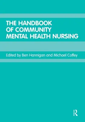 A közösségi mentálhigiénés ápolás kézikönyve - The Handbook of Community Mental Health Nursing