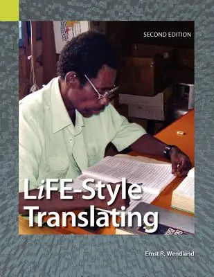 Life-Style Translating: Munkakönyv bibliafordítók számára, második kiadás - Life-Style Translating: A Workbook for Bible Translator's, Second Edition